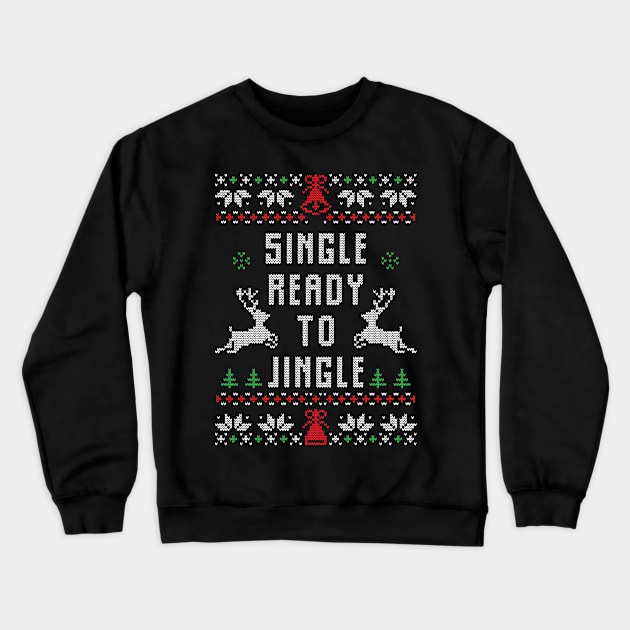 Single Ready To Jingle Funny Ugly Christmas Sweater Gift Crewneck Sweatshirt by BadDesignCo